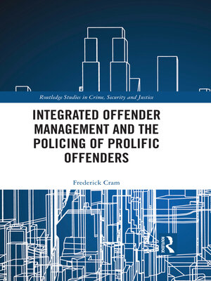 cover image of Integrated Offender Management and the Policing of Prolific Offenders